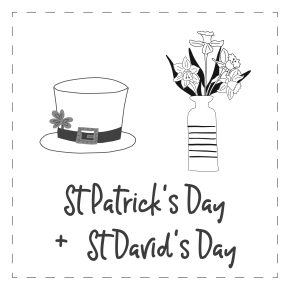 St Patrick's Day & St David's Day