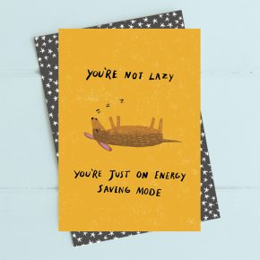 You're not lazy, you're on energy saving mode