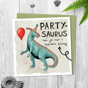 Partysaurus, hope you have a roarsome birthday