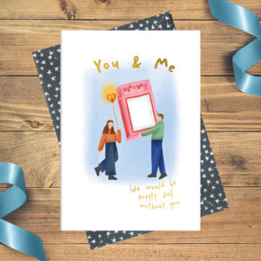You and Me - life would be very dull without you