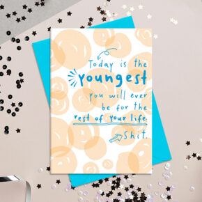 Today is the youngest you will ever be