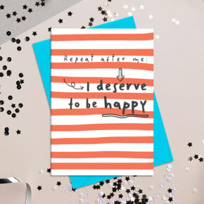 I deserve to be happy