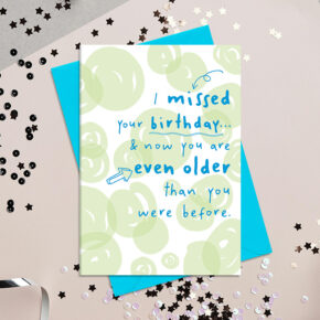 I missed your birthday